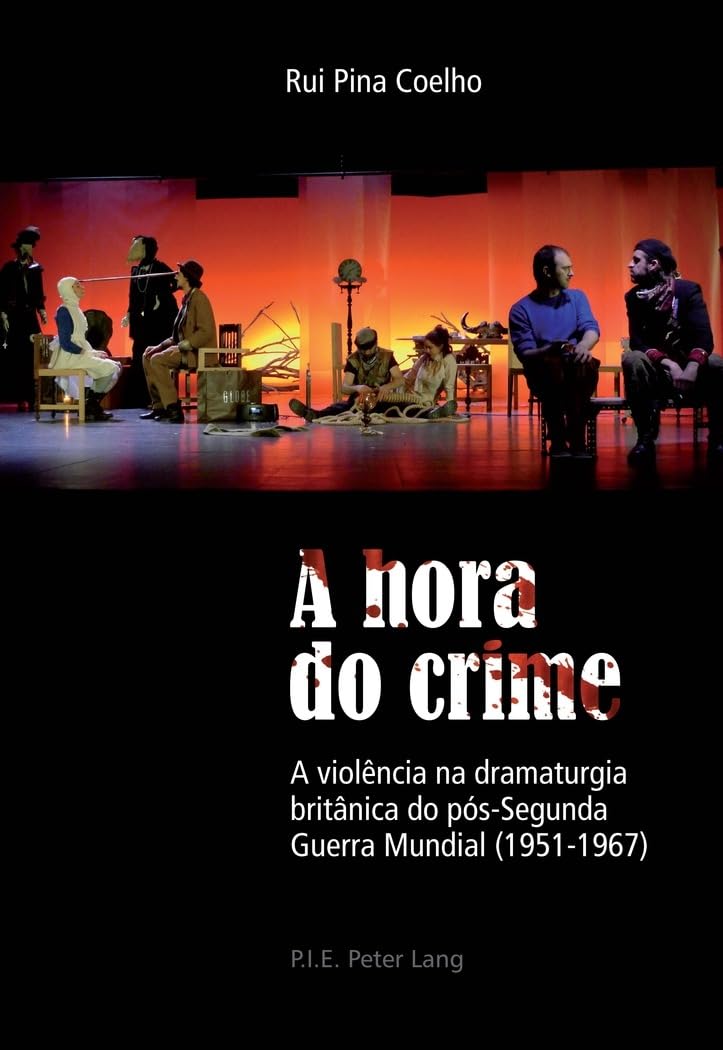 A hora do crime : A violência na dramaturgia britânica do pós-Segunda Guerra Mundial (1951-1967) book
