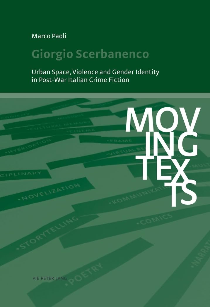 Giorgio Scerbanenco: Urban Space, Violence and Gender Identity in Post-War Italian Crime Fiction book
