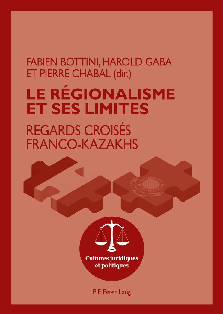 Le régionalisme et ses limites: Regards croisés franco-kazakhs book