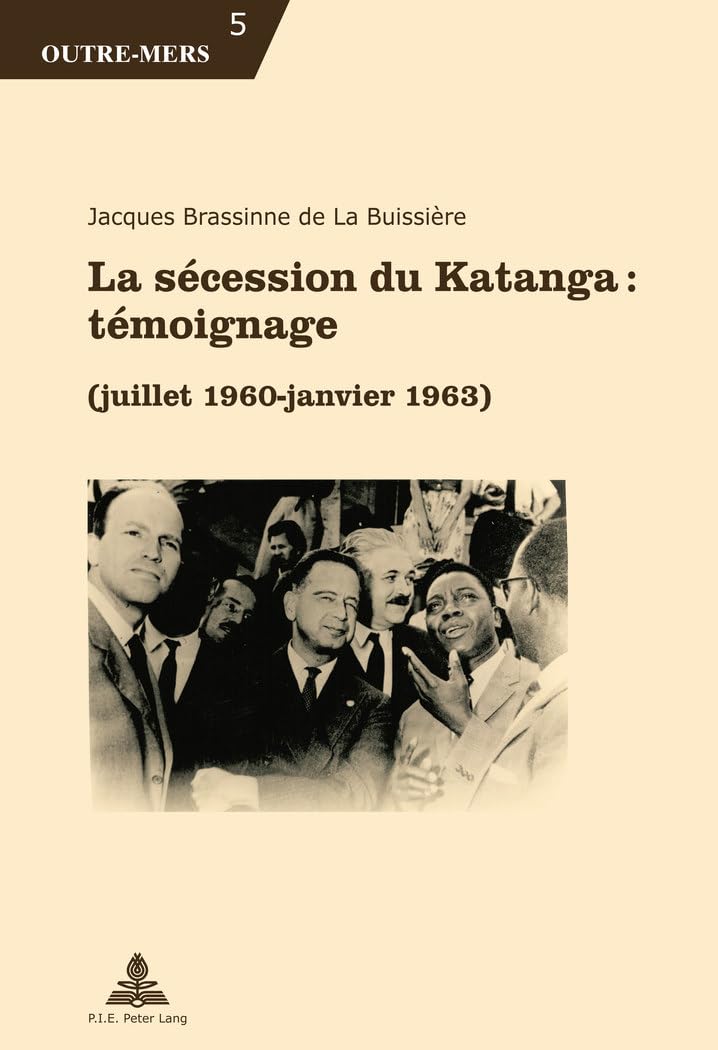 La sécession du Katanga : témoignage: (juillet 1960 - janvier 1963) book