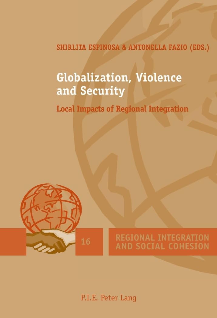 Globalization, Violence and Security: Local Impacts of Regional Integration book