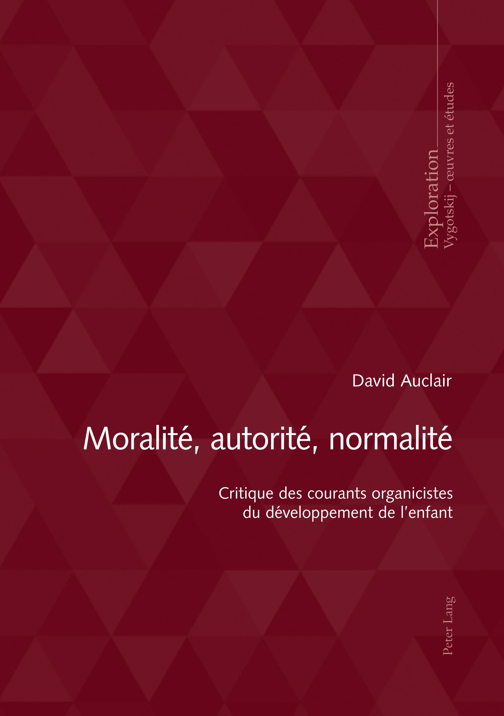 Moralité, autorité, normalité: Critique des courants organicistes du développement de l'enfant... book
