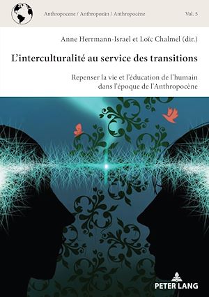 L'interculturalité au service des transitions : repenser la vie et l'éducation de l'humain dans l'époque de l'anthropocène Books