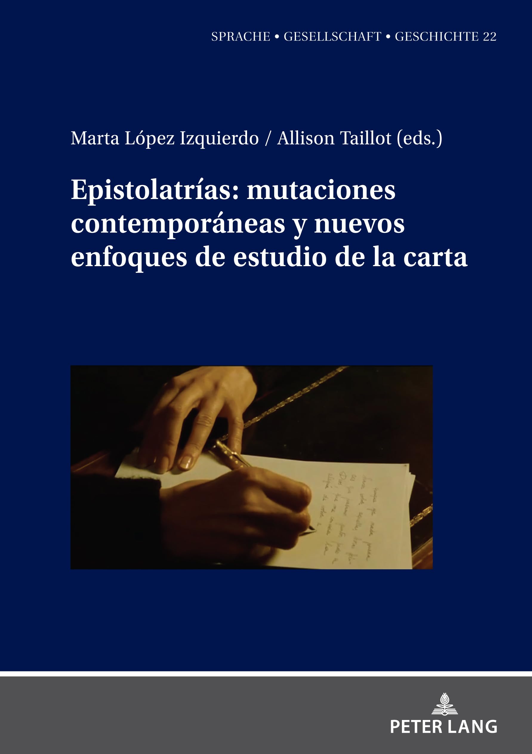 Epistolatrías: mutaciones contemporáneas y nuevos enfoques de estudio de la carta Books