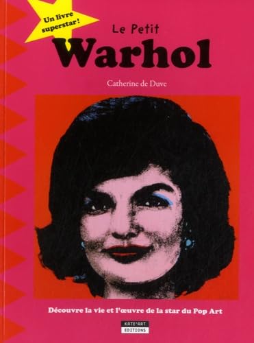 Le petit Warhol : Découvre la vie et l'oeuvre de la star du Pop Art book