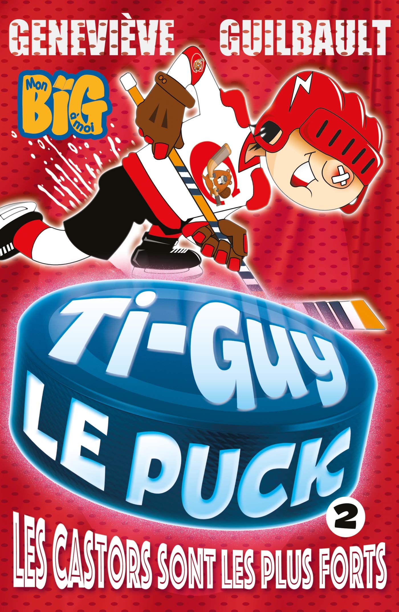 Ti Guy Le Puck T02: Les castors sont les plus forts Novels & Short Stories