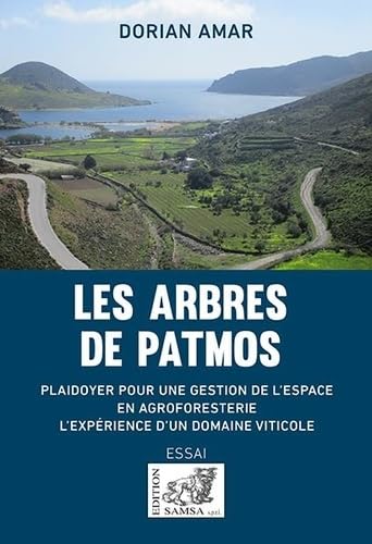 Les Arbres de Patmos : L'Expérience d'un domaine viticole Essays & Short Stories