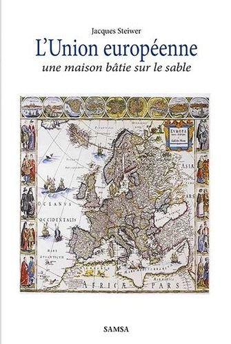 L'Union européenne, une maison bâtie sur le sable : critique historique : essai book