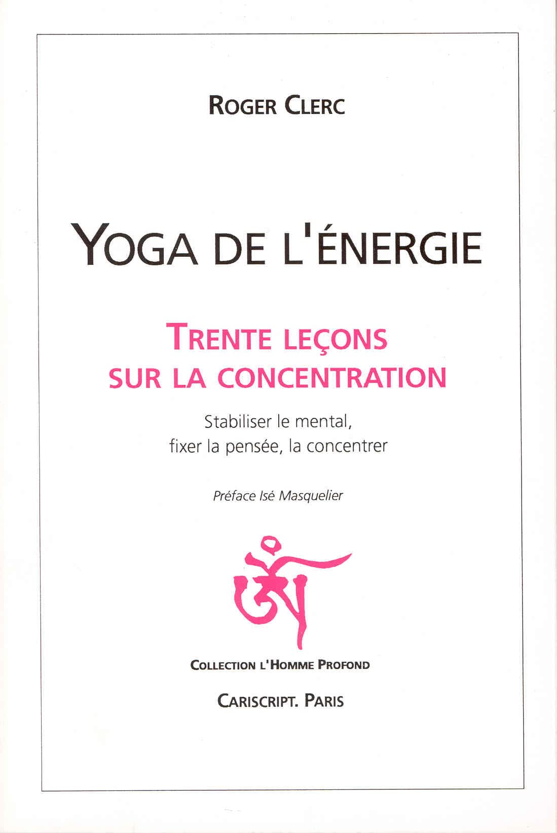 Yoga de l'énergie : Trente leçons sur la concentration book