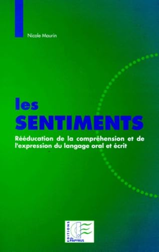 LES SENTIMENTS. Rééducation de la compréhension et de l'expression du langage oral et écrit Books