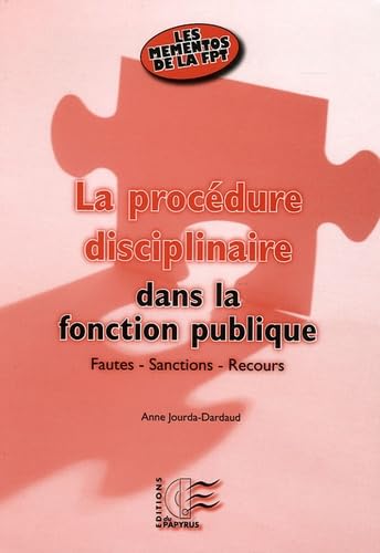 La procédure disciplinaire dans la fonction publique: Fautes - Sanctions - Recours Books
