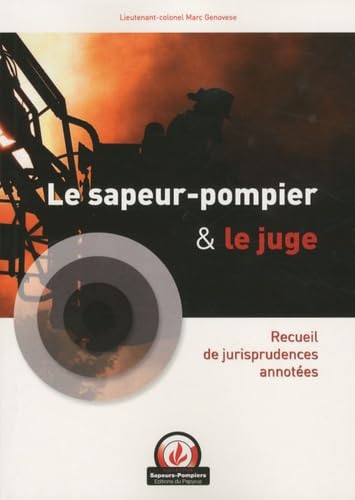Le sapeur-pompier et le juge: Recueil de jurisprudences annotées book