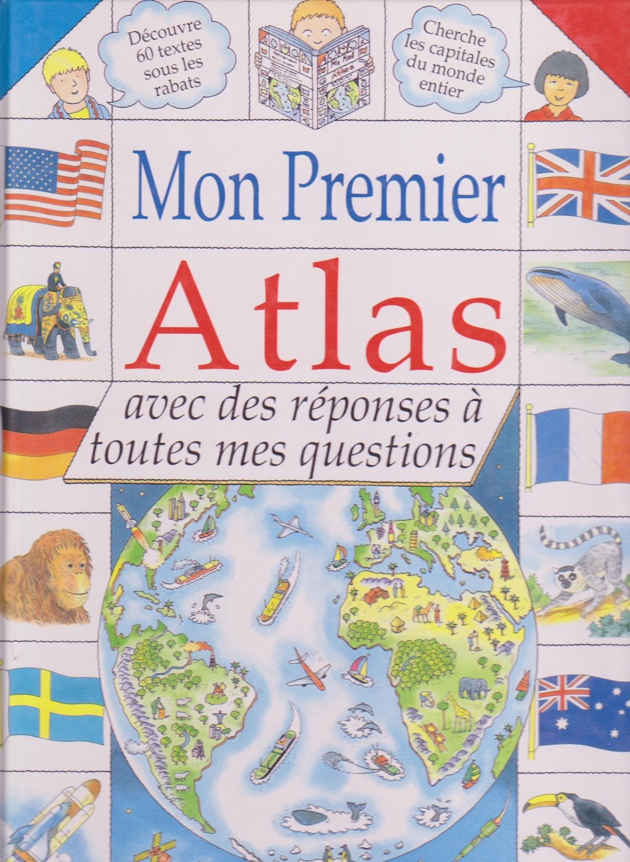 MON PREMIER ATLAS AVEC DES REPONSES A TOUTES MES QUESTIONS book
