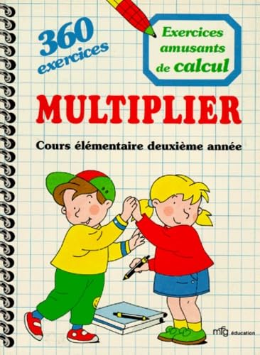 MULTIPLIER CE2. 360 exercices amusants de calcul Books