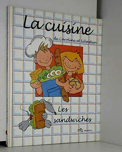 LA CUISINE DE CAROLINE ET SEBASTIEN.: Les sanwiches Books
