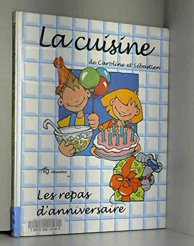 LA CUISINE DE CAROLINE ET SEBASTIEN.: Les repas d'anniversaire book