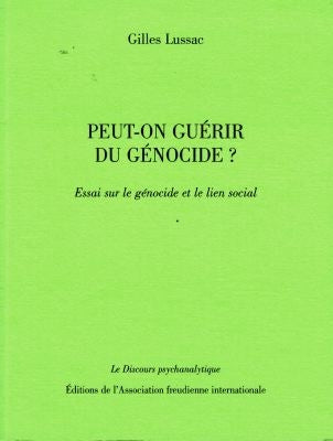 Peut-on guérir du génocide ? : essai sur le génocide et le lien social Books