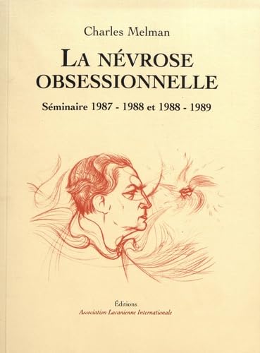 La névrose obsessionnelle: Séminaire 1987-1988 et 1988-1989 Books