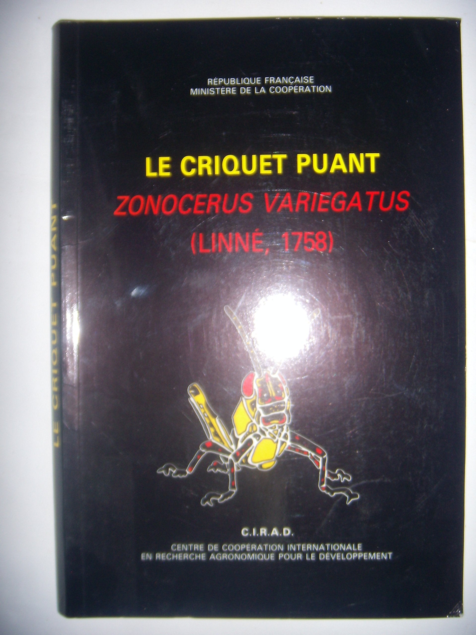 Le Criquet puant : Zonocérus Variégatus, Linne 1758. Essai de synthèse bibliographique book