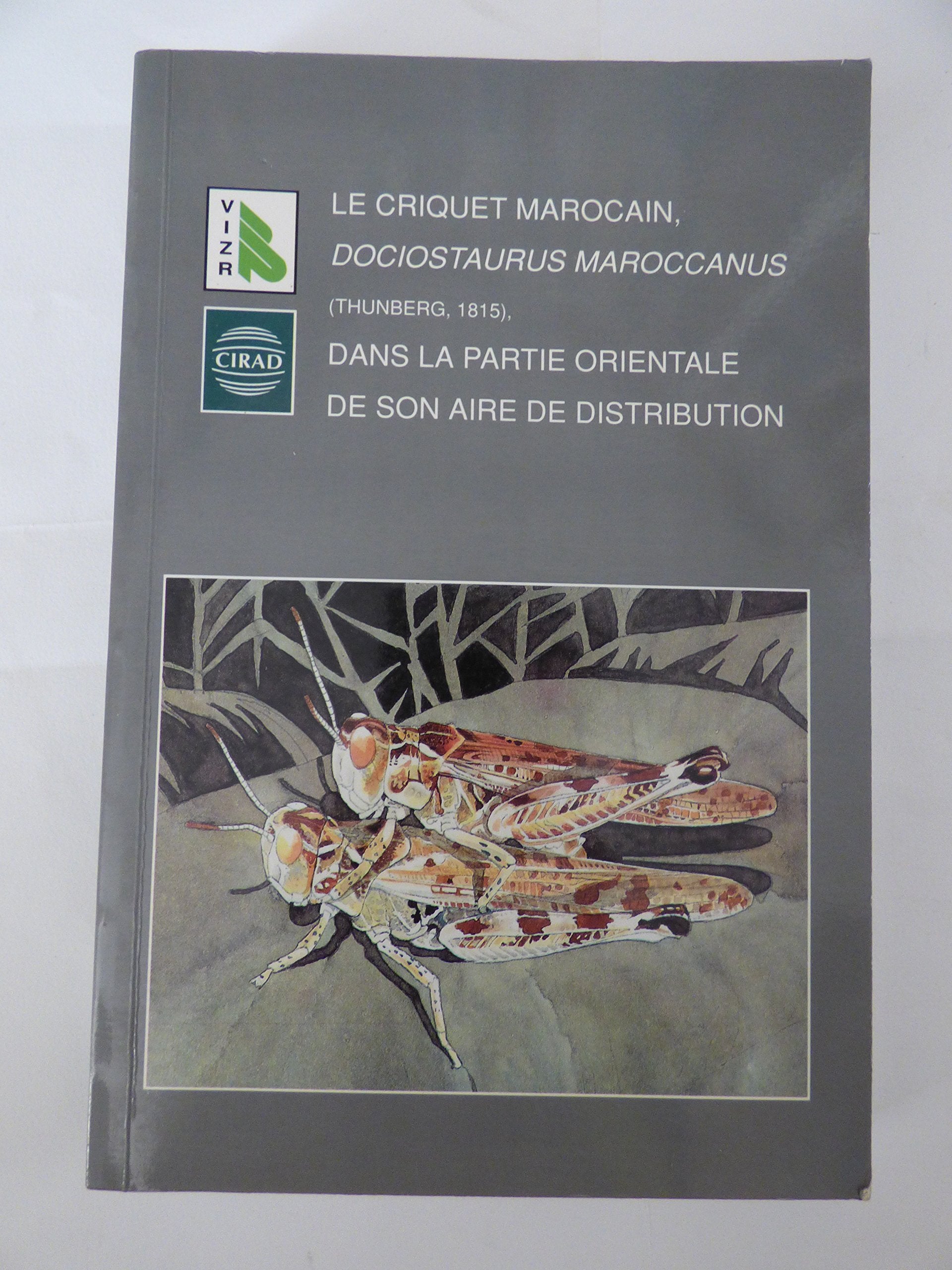 Le Criquet Marocain, Dociostaurus Maroccanus (Thunbrg, 1815), Dans La Partie Orientale De Son Aire De Distribution book