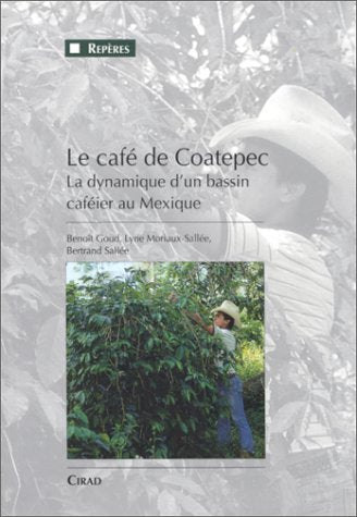 Le café de Coatepec : la dynamique d'un bassin caféier au Mexique Books