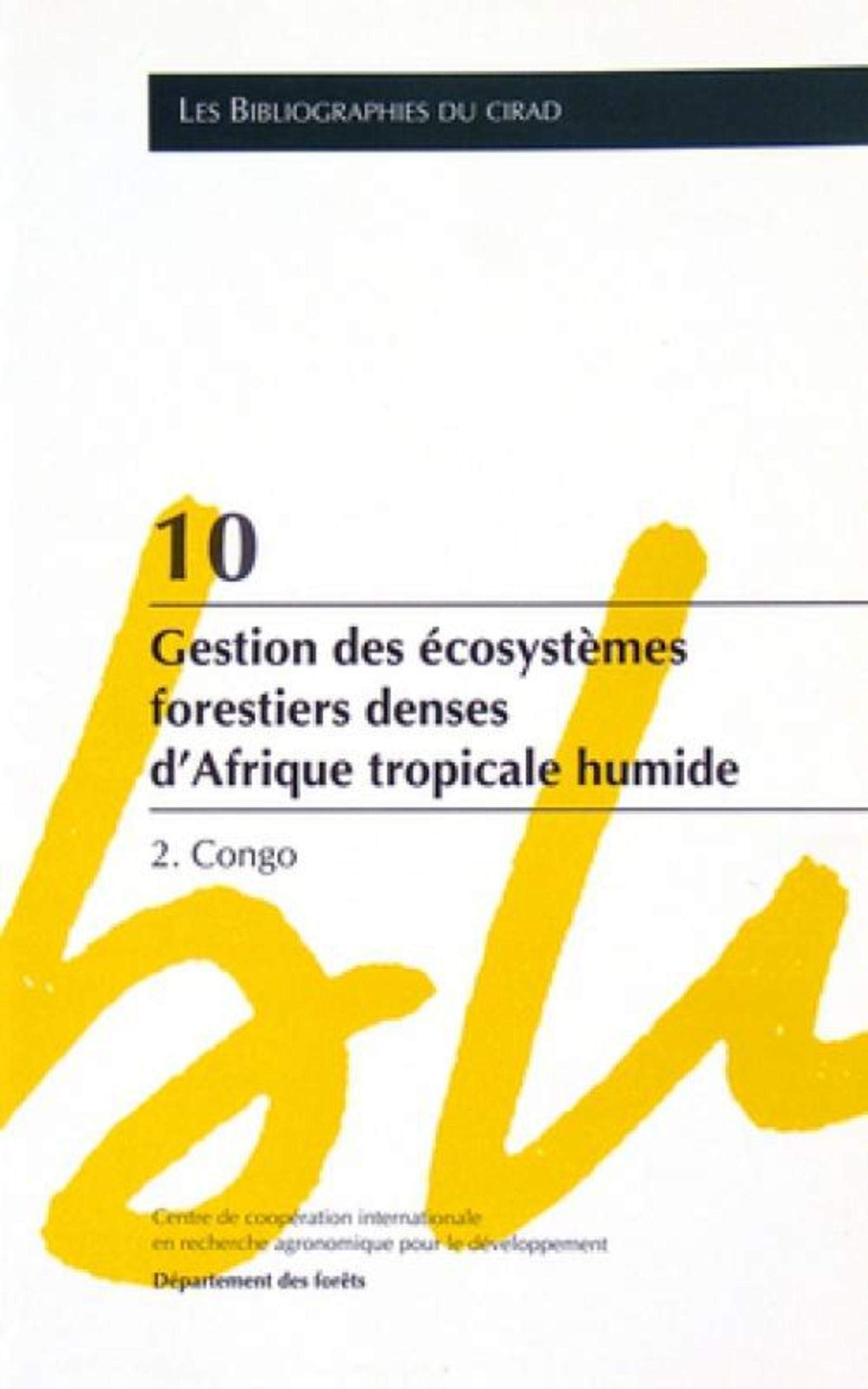 Gestion des écosystèmes forestiers denses d'Afrique tropicale, tome 2. Le Congo book