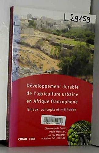 Développement durable de l'agriculture urbaine en Afrique francophone: enjeux, concpts et méthodes book