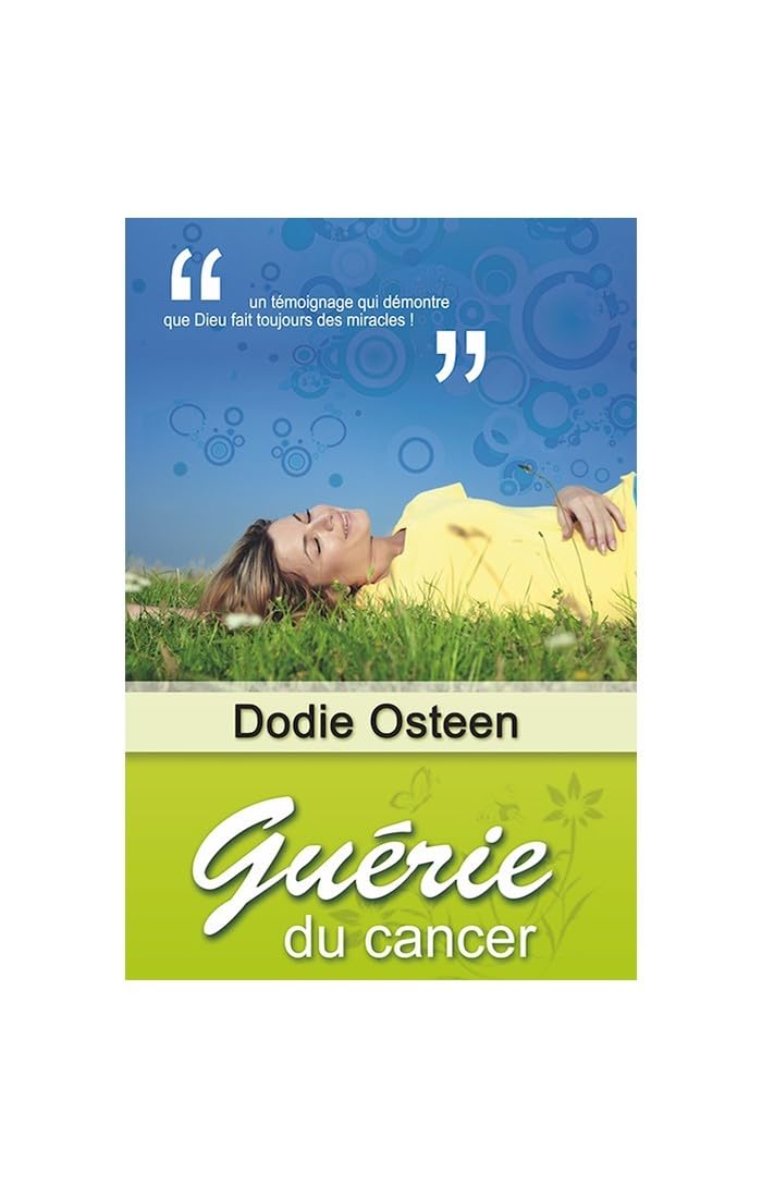Guérie du cancer: Un témoignage qui montre que les miracles existent toujours book