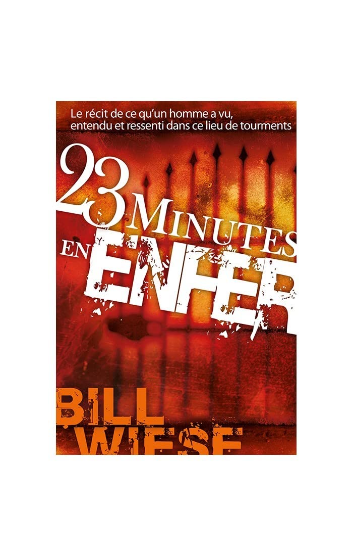23 minutes en enfer: Le récit dece qu'un homme a vu, entendu et ressenti dans ce lieu de tourments Books