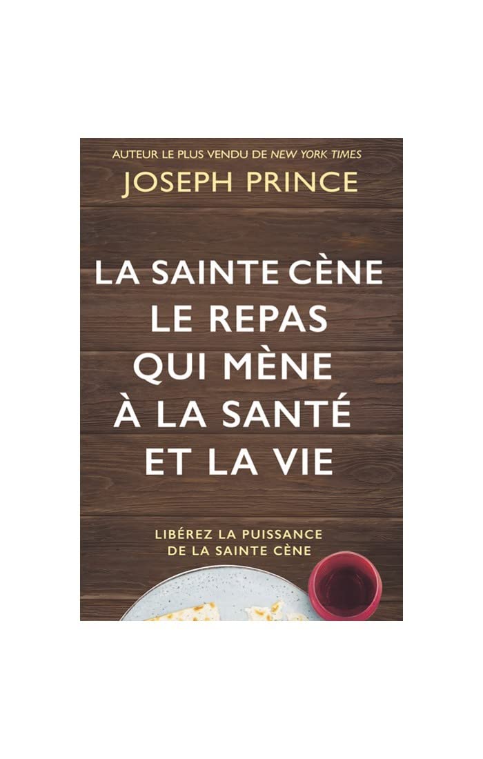 La Sainte Cène, le repas qui mène à la santé et la vie: Libérez la puissance de la sainte cène book