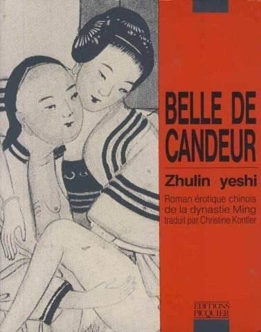 Belle de candeur : Zhulin yeshi ou Histoire non officielle de Zhulin : roman érotique chinois de la dynastie Ming Books