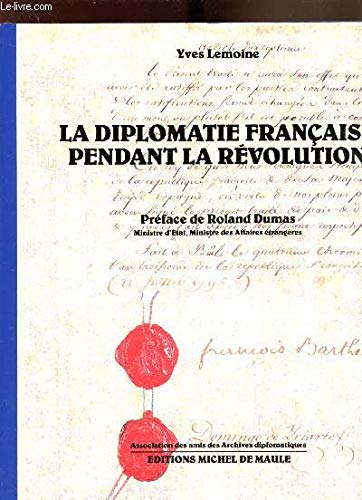 La diplomatie française pendant la revolution / [exposition, paris, ministere des affaires étrangère Books