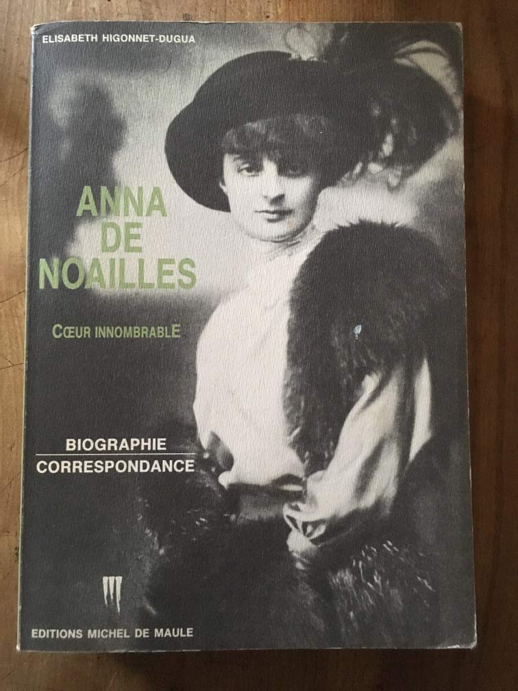 Anna de Noailles, coeur innombrable : biographie, correspondance Books