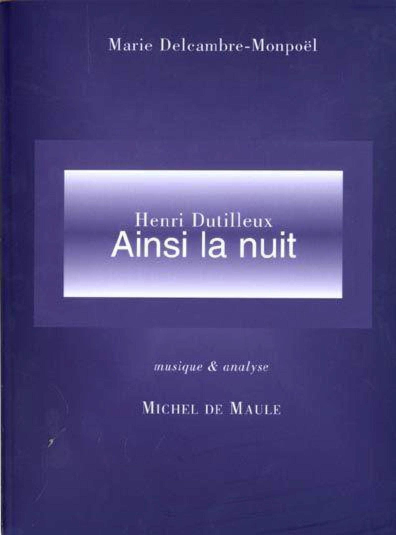 Ainsi la nuit de Henri Dutilleux book