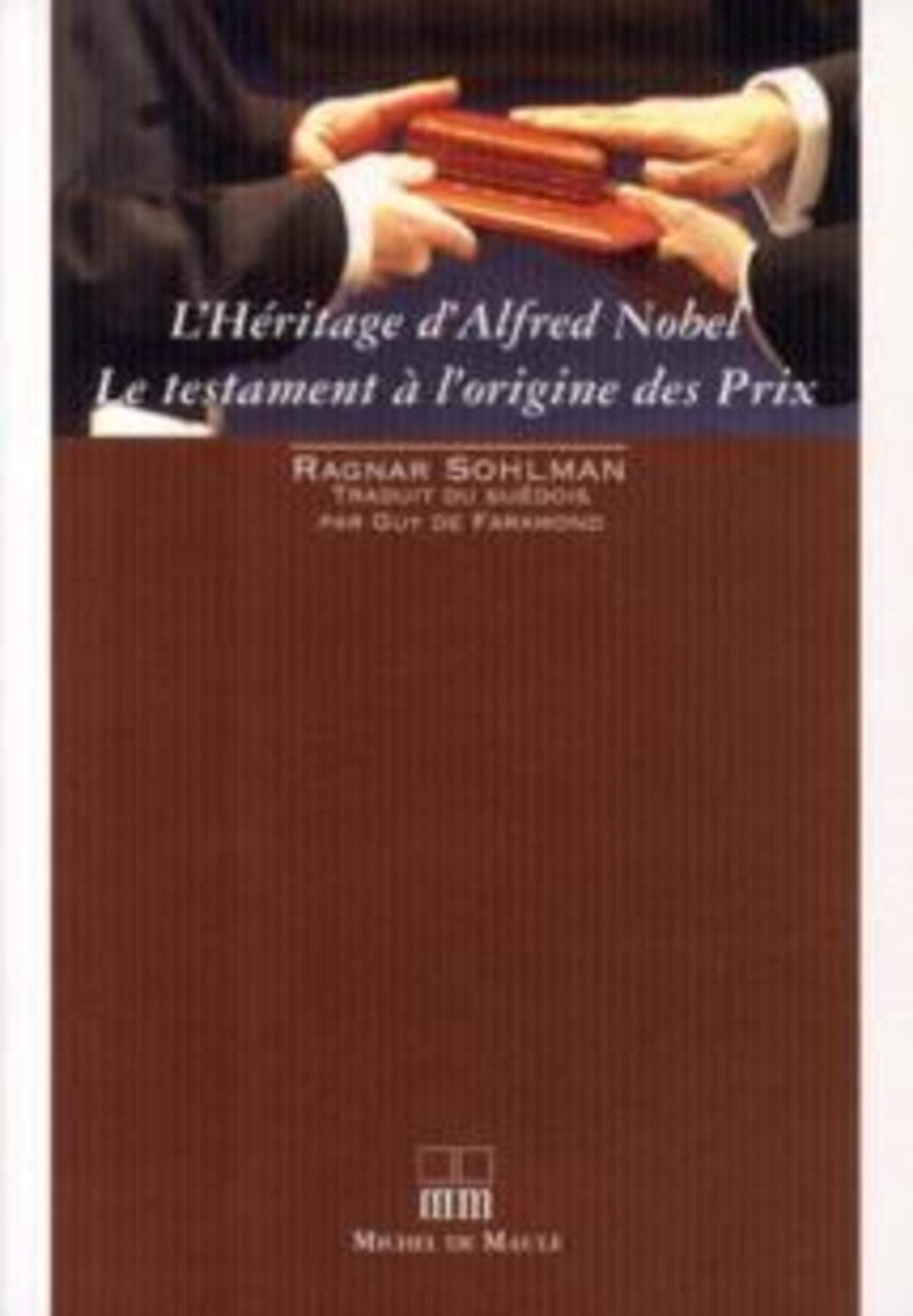 HERITAGE D'ALFRED NOBEL OU L'HISTOIRE DES PRIX NOBEL book