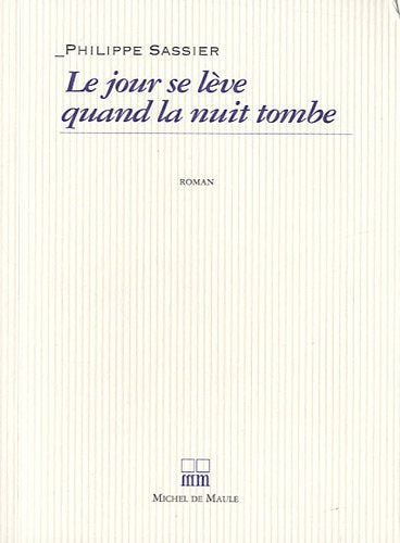 Le jour se lève quand la nuit tombe book