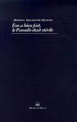EVE A BIEN FAIT LE PARADIS ETAIT STERILE Books