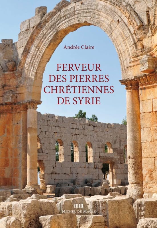 FERVEUR DES PIERRES CHRETIENNES DE SYRIE book