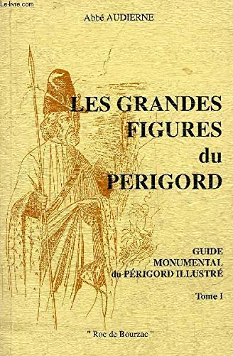 Le Périgord illustré : guide monumental. Vol. 1. Le Périgord illustré : guide monumental, statistique, pittoresque et historique de la Dordogne Books