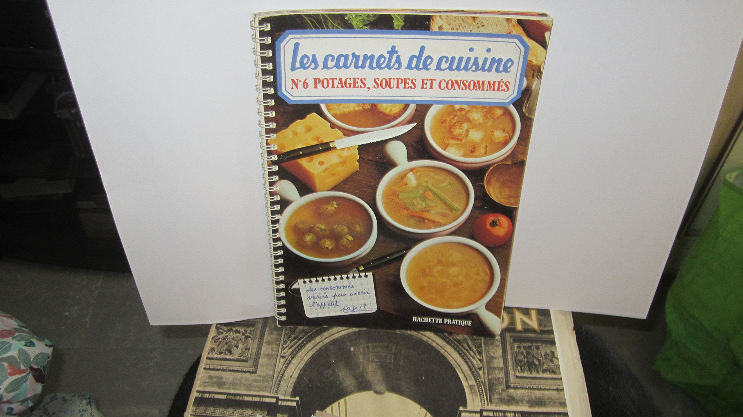 LES CARNETS DE CUISINE N°6 - POTAGES, SOUPES ET CONSOMMES book