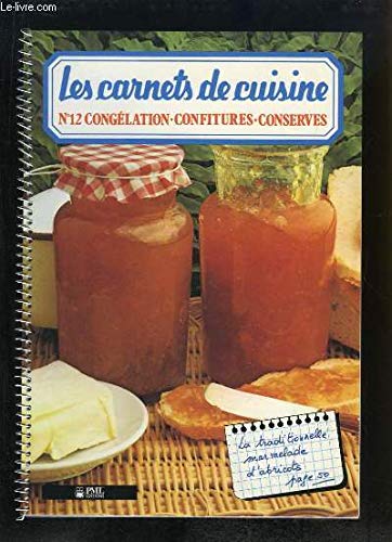 Les Carnets de Cuisine N°12 : Congélations, Confitures, Conserves Books