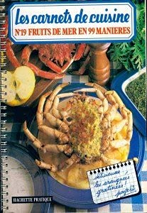 Les carnets de cuisine : n°19 - Fruits de mer en 99 manières book