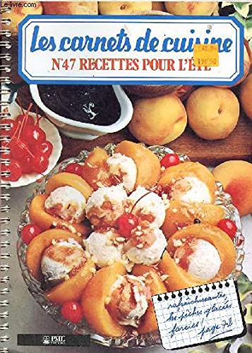 Les carnets de cuisine n°47 recettes pour l'été 116 recettes pas à pas. book