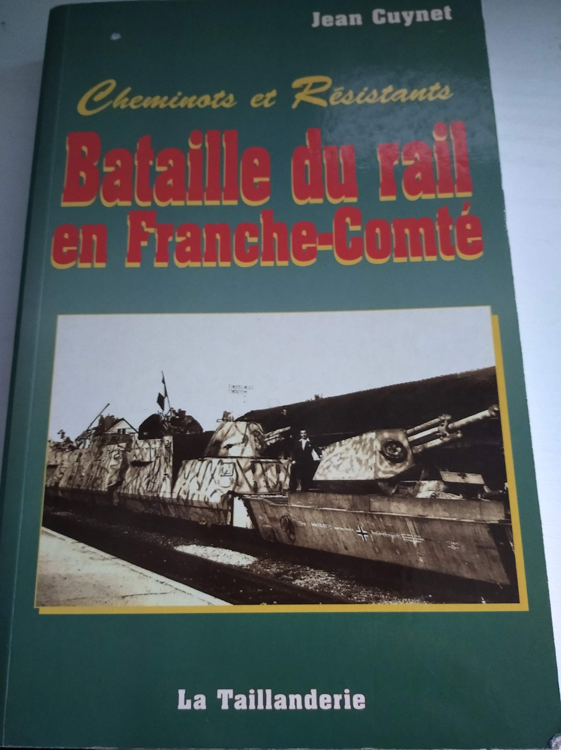 Cheminots et résistants : bataille du rail en Franche-Comté Books