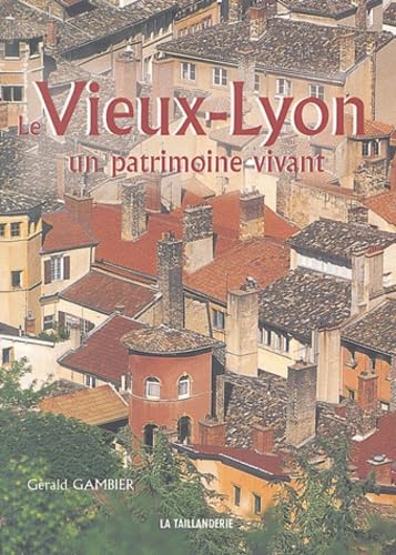 Le Vieux-Lyon, un patrimoine vivant book