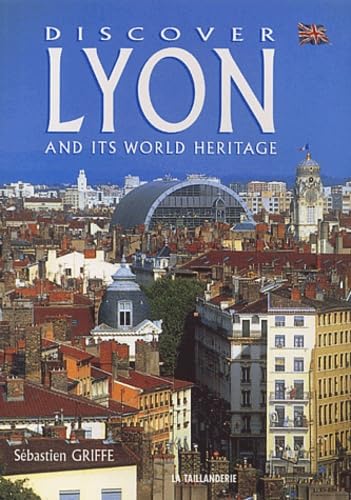 Discover Lyon and its World Heritage: Edition en langue anglaise Books
