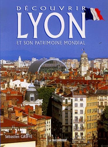 Découvrir Lyon et son patrimoine mondial book