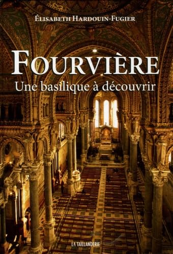 Fourvière : Une basilique à découvrir book