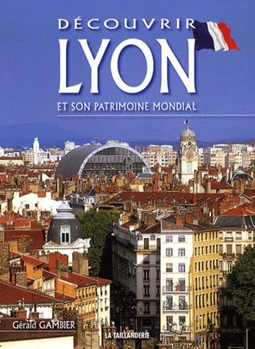 Découvrir Lyon et son patrimoine mondial book