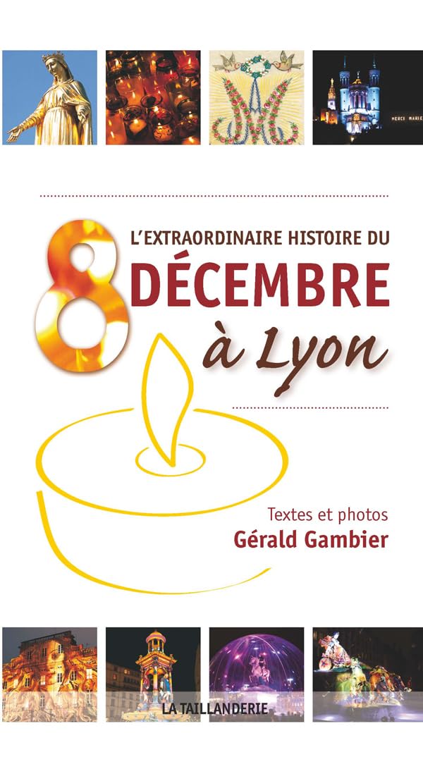 L'extraordinaire histoire du 8 décembre à Lyon Religion & Esotericism